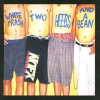 White Trash, Two Heebs And A Bean (2024 Repress)
