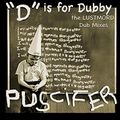 "D" Is for Dubby (The Lustmord Dub Mixes) (2024 Reissue)