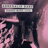Adrenalin Baby - Johnny Marr Live (deluxe edition)