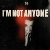 I’m Not Anyone