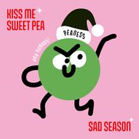 Kiss Me Sweet Pea / Sad Season