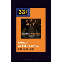 Amália at the
Olympia (33 1/3 europe book)