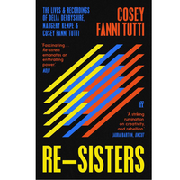 Re-Sisters: The Lives and Recordings of Delia Derbyshire, Margery Kempe and Cosey Fanni Tutti (2023 reprint)