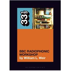 BBC Radiophonic Workshop's BBC Radiophonic Workshop - A Retrospective (33 1/3 book)