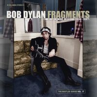Fragments: Time Out of Mind Sessions (1996-1997) The Bootleg Series Vol.17