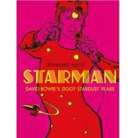 Starman: David Bowie’s Ziggy Stardust Years