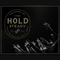 The Gospel Of The Hold Steady: How a Resurrection Really Feels