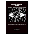 FACELESS FOREVER - A RESIDENTS ENCYCLOPAEDIA