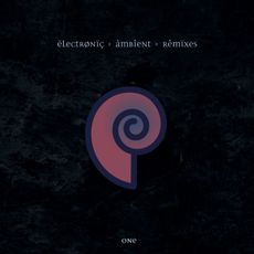 Electronic Ambient Remixes One (2021 reissue)