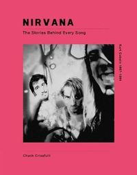 NIRVANA - THE STORIES BEHIND EVERY SONG
