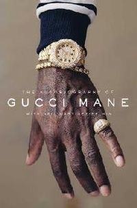 Autobiography Of Gucci Mane