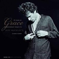 25 Years Of Grace: An Anniversary Tribute to Jeff Buckley's Classic Album
