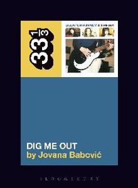 Sleater Kinney's Dig Me Out (a 33 1/3 book)