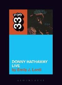 Donny Hathaway's Donny Hathaway Live (a 33 1/3 book)