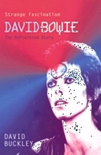 Strange Fascination: David Bowie - the definitive story