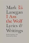 I am the Wolf : lyrics & writings