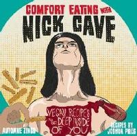 Comfort Eating With Nick Cave
