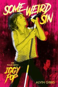 some weird sin : on tour with iggy pop