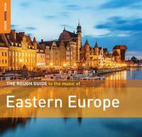 The Rough Guide to the Music of Eastern Europe