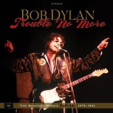 the Bootleg series 13 - trouble no more
