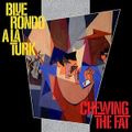 Chewing The Fat (deluxe edition)