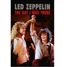 Led Zeppelin: The Day I Was There