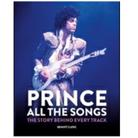 Prince: All the Songs - The Story Behind Every Track