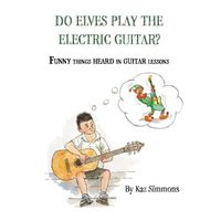 DO ELVES PLAY THE ELECTRIC GUITAR?