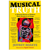 Musical Truth - A Musical Journey Through Modern Black Britain (2022 reprint)