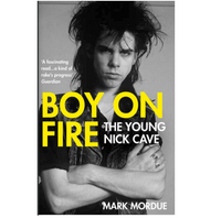Boy on Fire - The Young Nick Cave (paperback reprint)