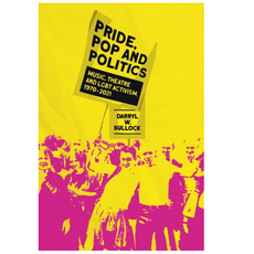 Pride, Pop and Politics: Music and the Fight for LGBT Rights, 1970–2022
