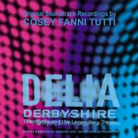 Original Soundtrack Recordings from the film ‘Delia Derbyshire: The Myths and the Legendary Tapes’