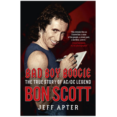 Bad Boy Boogie: The true story of AC/DC legend Bon Scott