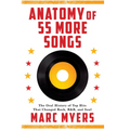 Anatomy of 55 More Songs: The Oral History of 55 Hits That Changed Rock,R&B; and Soul