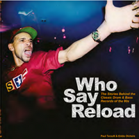WHO SAY RELOAD: THE STORIES BEHIND THE CLASSIC DRUM & BASS RECORDS OF THE 90S