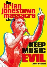 Keep Music Evil: The Brian Jonestown Massacre Story