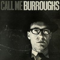 CALL ME BURROUGHS (2016 reissue)