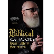 Biblical : Rob Halford's Heavy Metal Scriptures