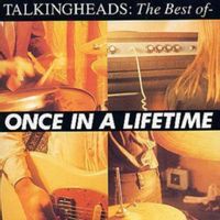 Once in a Lifetime: The Best of Talking Heads