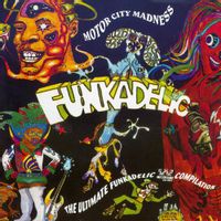 Motor City Madness: The Ultimate Funkadelic Westbound Compilation (repress)
