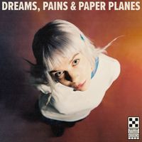 DREAMS, PAINS & PAPER PLANES ()