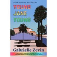 Young Jane Young by the Sunday Times bestselling author of Tomorrow, and Tomorrow, and Tomorrow
