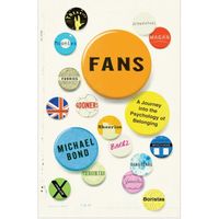 Fans : A Journey Into The Psychology Of Belonging