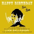 Happy Birthday-Love, Liam : On Your Special Day, Enjoy the Wit and Wisdom of Liam Gallagher, the World's Greatest Hellraiser : 4
