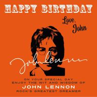 Happy Birthday-Love, John : On Your Special Day, Enjoy the Wit and Wisdom of John Lennon, Rock's Greatest Dreamer : 6
