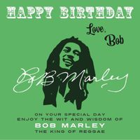 Happy Birthday-Love, Bob : On Your Special Day, Enjoy the Wit and Wisdom of Bob Marley, the King of Reggae : 7