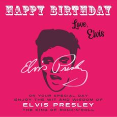 Happy Birthday-Love, Elvis : On Your Special Day, Enjoy the Wit and Wisdom of Elvis Presley, the King of Rock'n'Roll : 11