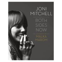 Joni Mitchell: Both Sides Now : Conversations with Malka Marom