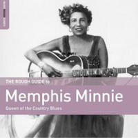 The Rough Guide to Memphis Minnie - Queen of the Country Blues (2022 reissue)