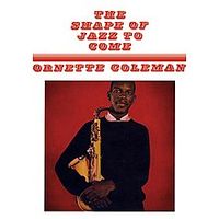 The Shape Of Jazz To Come (second records edition)